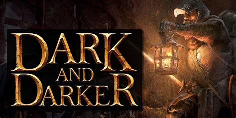 Dark and Darker.